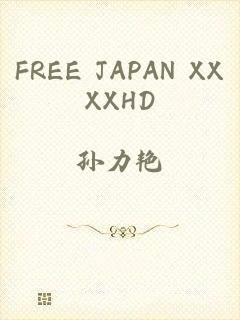 FREE JAPAN XXXXHD